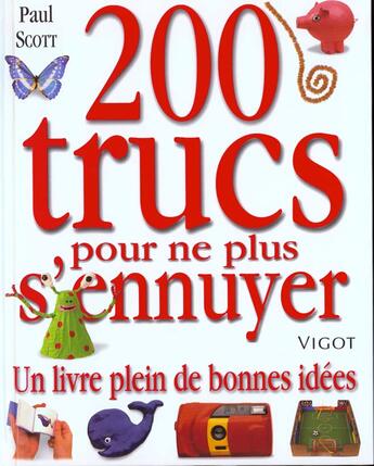 Couverture du livre « 200 Trucs Pour Ne Plus S'Ennuyer » de Paul Scott aux éditions Vigot