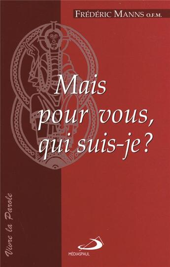 Couverture du livre « Mais pour vous, qui suis-je ? » de Frederic Manns aux éditions Mediaspaul