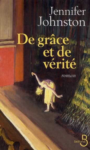 Couverture du livre « De grace et de verite » de Jennifer Johnston aux éditions Belfond