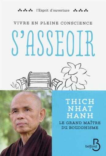 Couverture du livre « S'asseoir ; vivre en pleine conscience » de Nhat Hanh aux éditions Belfond