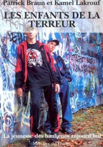 Couverture du livre « Les enfants de la terreur - la jeunesse des banlieues aujourd'hui » de Braun/Lakrouf aux éditions Mercure De France