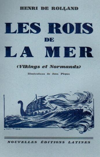 Couverture du livre « Les roi de la mer (Vikings et Normands) » de Henri De Rolland et Jean Plepus aux éditions Nel