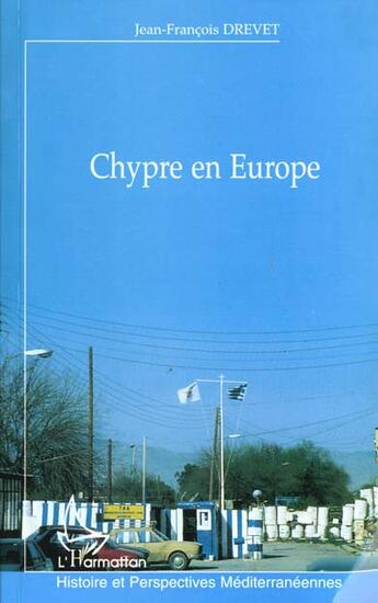 Couverture du livre « Chypre en europe » de Jean-Francois Drevet aux éditions L'harmattan