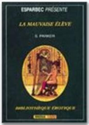 Couverture du livre « Bibliothèque Erotique Tome 124 : la mauvaise élève » de S Parjer aux éditions Media 1000