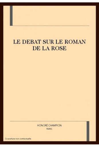 Couverture du livre « Le débat sur le roman de la rose » de  aux éditions Honore Champion