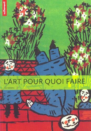 Couverture du livre « L' art, pour quoi faire » de  aux éditions Autrement