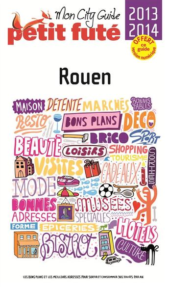 Couverture du livre « GUIDE PETIT FUTE ; CITY GUIDE ; Rouen (édition 2013-2014) » de  aux éditions Le Petit Fute