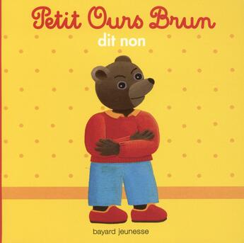 Couverture du livre « Petit Ours Brun dit non » de Daniele Bour aux éditions Bayard Jeunesse