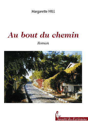 Couverture du livre « Au Bout Du Chemin » de Margarette Hill aux éditions Societe Des Ecrivains