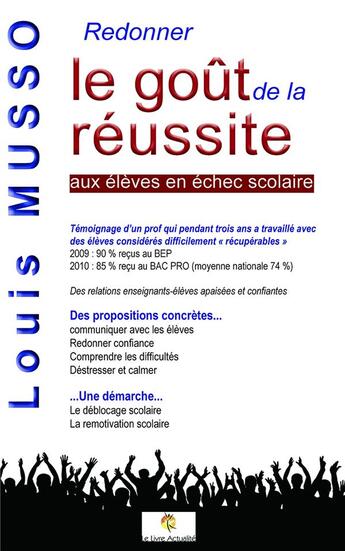 Couverture du livre « Redonner goût de la réussite aux élèves en échec scolaire » de Louis Mussot aux éditions Le Livre Actualite