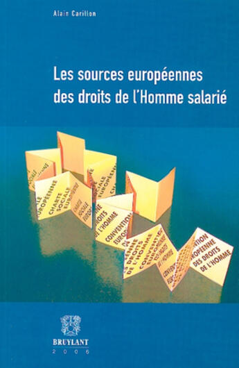 Couverture du livre « Les sources européennes des droits de l'homme salarié » de Alain Carillon aux éditions Bruylant