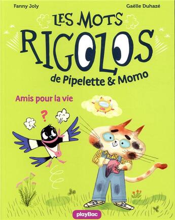 Couverture du livre « Les mots rigolos de pipelette et momo - amis pour la vie - tome 1 » de Joly/Duhaze aux éditions Play Bac