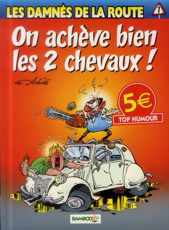 Couverture du livre « Les damnés de la route Tome 1 : on achève bien les 2 chevaux ! » de Achde aux éditions Bamboo