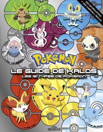 Couverture du livre « Le guide de Kalos ; les 18 types de Pokémon » de  aux éditions Les Livres Du Dragon D'or