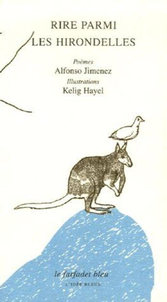 Couverture du livre « Rire parmi les hirondelles » de Alfonso Jimenez et Kelig Hayel aux éditions L'idee Bleue