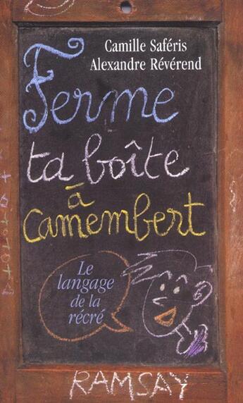 Couverture du livre « Ferme ta boite a camembert » de Camille Saferis aux éditions Ramsay