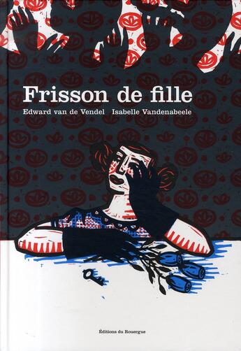 Couverture du livre « Frisson de fille » de Isabelle Vandenabeele et Edward Van De Vendel aux éditions Rouergue