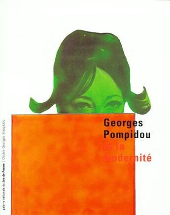 Couverture du livre « Georges Pompidou et la modernité » de Daniel Abadie aux éditions Centre Pompidou