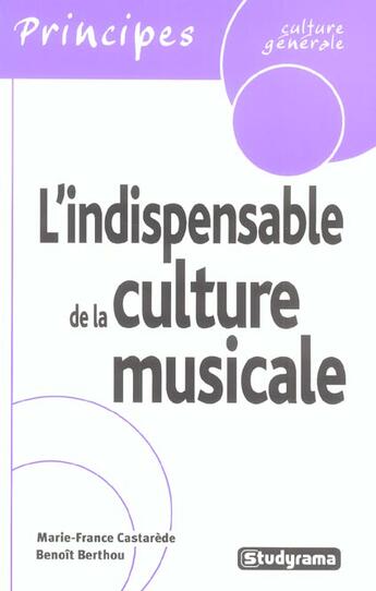 Couverture du livre « L'indispensable de la culture musicale » de Marie-France Castarède et Benoit Berthou aux éditions Studyrama
