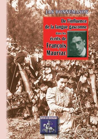 Couverture du livre « De l'influence de la langue gasconne dans les écrits de François Mauriac » de Jean Bonnemason aux éditions Editions Des Regionalismes