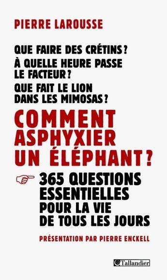 Couverture du livre « Comment asphyxier un elephant » de Larousse/Roux aux éditions Tallandier