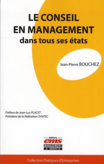 Couverture du livre « Le conseil en management dans tous ses états » de Jean-Pierre Bouchez aux éditions Ems