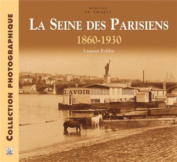 Couverture du livre « La Seine des parisiens 1860-1930 » de  aux éditions Editions Sutton