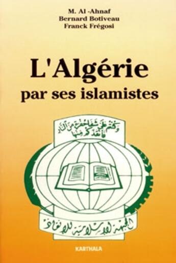 Couverture du livre « L'Algérie par ses islamistes » de Botiveau Et Alii aux éditions Karthala