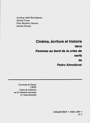 Couverture du livre « Voix Off T.1 ; Cinéma, Ecriture Et Histoire Dans Femmes Au Bord De La Crise De Nerfs D'Almodovar » de Gerard Cornu et Pilar Martinez-Vasseur et Antoine Resano et Jocelyne Aube-Bourligueux aux éditions Crini