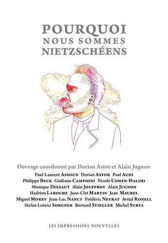 Couverture du livre « Pourquoi nous sommes nietzschéens » de  aux éditions Impressions Nouvelles