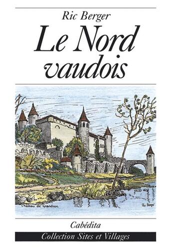 Couverture du livre « Nord vaudois » de Ric Berger aux éditions Cabedita