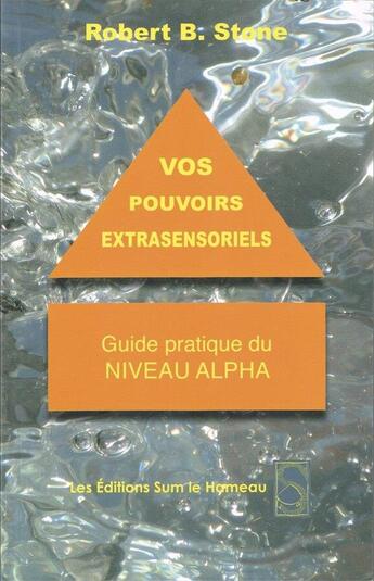 Couverture du livre « Pouvoirs extrasensoriels » de Robert B. Stone et Jose Silva aux éditions Sum