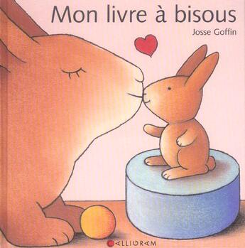 Couverture du livre « Mon livre à bisous » de Josse Goffin aux éditions Calligram