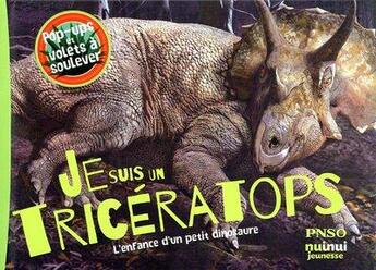 Couverture du livre « Je suis un triceratops ! l'enfance d'un petit dinosaure » de Yang Yang et Zhao Huang aux éditions Nuinui Jeunesse