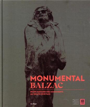 Couverture du livre « Monumental Balzac ; petite histoire des monuments au grand écrivain » de Sophie Join-Lambert aux éditions In Fine