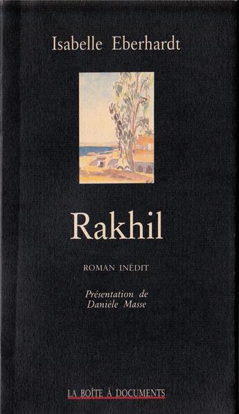 Couverture du livre « Rakhil » de Isabelle Eberhardt aux éditions La Boite A Documents