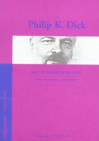 Couverture du livre « VOYAGER AVEC ; Dick ; le zappeur de mondes » de Philip K. Dick aux éditions Louis Vuitton