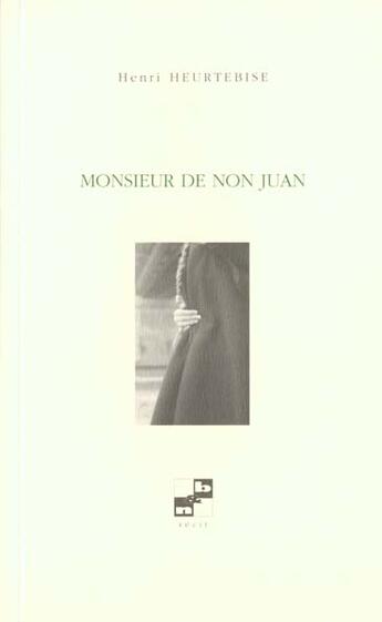 Couverture du livre « Monsieur de non juan » de Henri Heurtebise aux éditions N Et B Editions