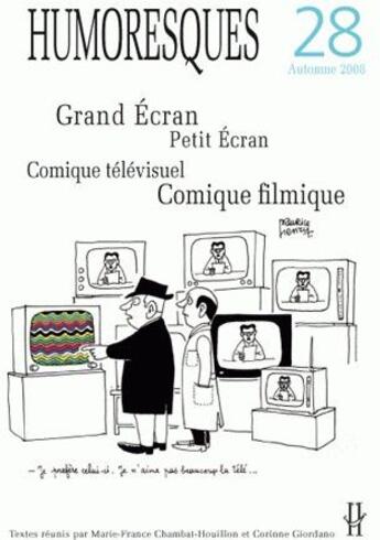 Couverture du livre « HUMORESQUES Tome 28 : humoresques Tome 28 ; grand écran, petit écran, comique télévisuel, comique filmique (édition 2008) » de Marie-France Chambat-Houillon et Corinne Giordano aux éditions Maison Des Sciences De L'homme