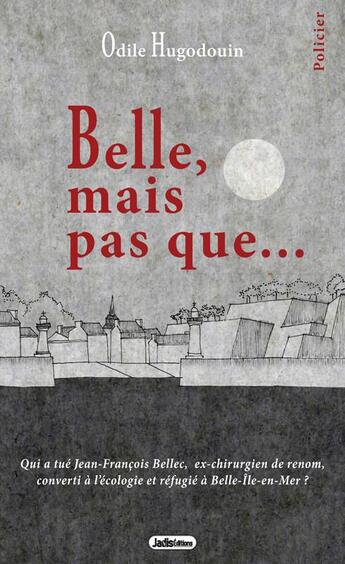 Couverture du livre « Belle mais pas que... » de Odile Hugaudouin aux éditions Jadis Editions