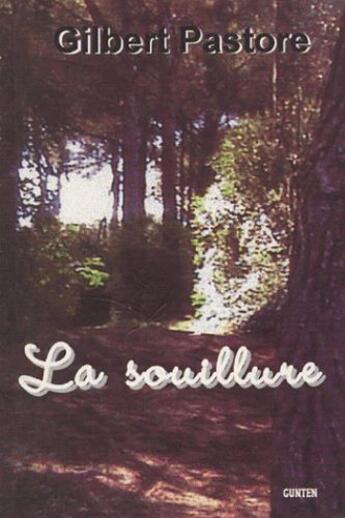 Couverture du livre « La souillure » de Gilbert Pastore aux éditions Gunten