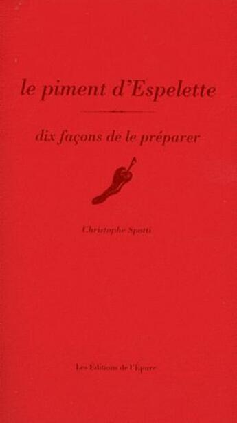 Couverture du livre « Dix façons de le préparer : le piment d'Espelette » de Olivier Etcheverria aux éditions Les Editions De L'epure