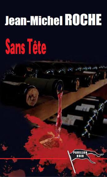 Couverture du livre « Sans tête » de Jean-Michel Roche aux éditions Pavillon Noir