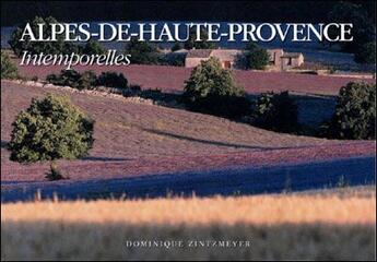 Couverture du livre « Alpes-de-Haute-Provence » de Zintzmeyer D / Gigno aux éditions Trois Chateaux