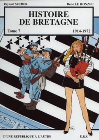 Couverture du livre « Histoire de Bretagne t.7 ; 1914-1972, d'une république à l'autre » de Reynald Secher et Rene Le Honzec aux éditions Reynald Secher