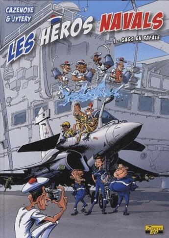 Couverture du livre « Les héros navals t.1 ; gags en rafale » de Jytery et Cazenove aux éditions Zephyr