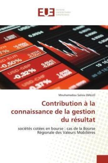 Couverture du livre « Contribution a la connaissance de la gestion du resultat - societes cotees en bourse : cas de la bou » de Diallo M S. aux éditions Editions Universitaires Europeennes