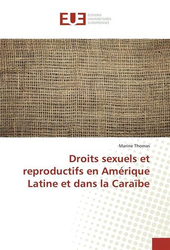 Couverture du livre « Droits sexuels et reproductifs en amerique latine et dans la caraibe » de Thomas Marine aux éditions Editions Universitaires Europeennes