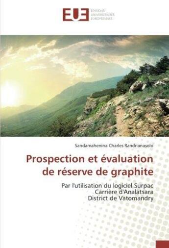 Couverture du livre « Prospection et évaluation de réserve de graphite » de Sandamahenina Charles Randrianasolo aux éditions Editions Universitaires Europeennes