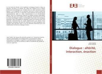 Couverture du livre « Dialogue : alterite, interaction, enaction » de Jean Caelen aux éditions Editions Universitaires Europeennes